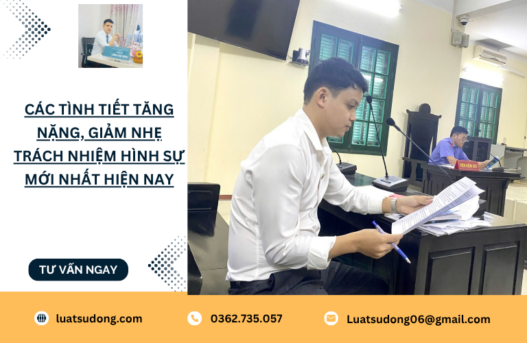 Các tình tiết tăng nặng, giảm nhẹ trách nhiệm hình sự mới nhất hiện nay