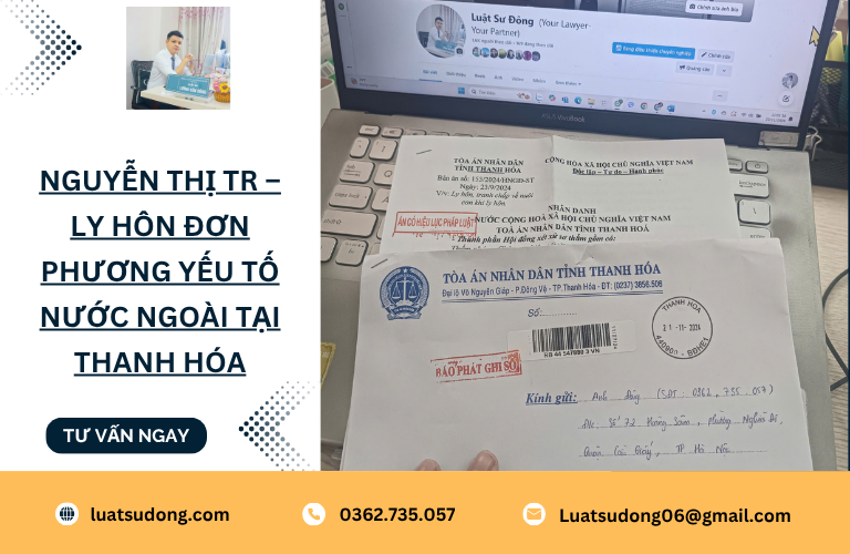 Nguyễn Thị Tr – Ly hôn đơn phương yếu tố nước ngoài tại Thanh Hóa