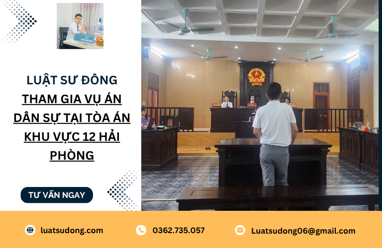 Tham gia vụ án Dân sự tại Tòa án khu vực 12 Hải Phòng