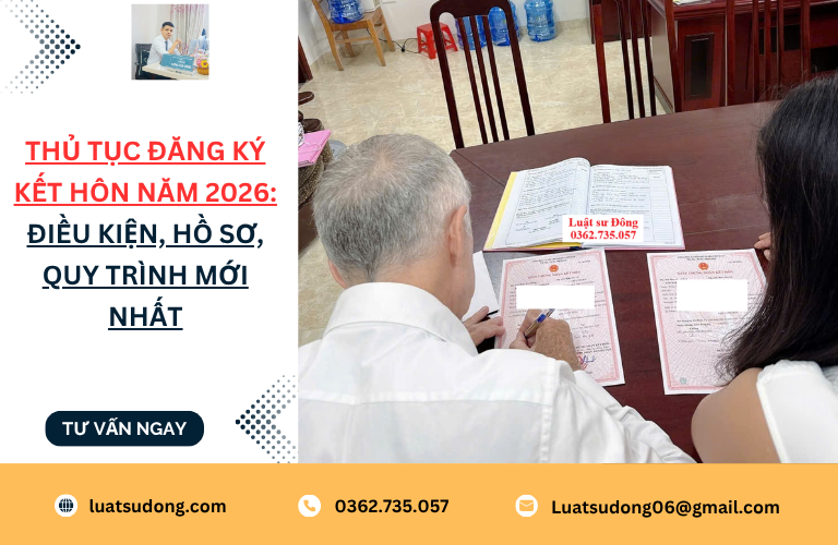 Thủ tục đăng ký kết hôn năm 2026: Điều kiện, hồ sơ, quy trình mới nhất