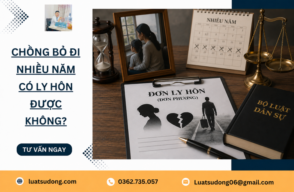 Chồng bỏ đi nhiều năm có ly hôn được không
