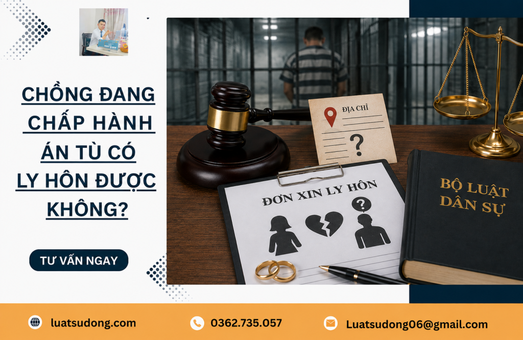 Đang chấp hành án tù có ly hôn được không?