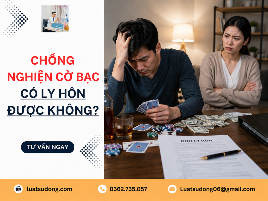 Chồng nghiện cờ bạc có ly hôn được không