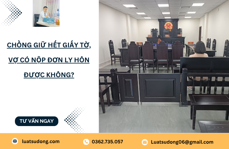 Chồng giữ hết giấy tờ, vợ có ly hôn được không?