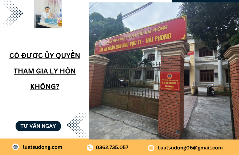 Có được ủy quyền tham gia ly hôn không?