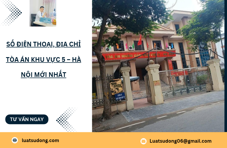 Số điện thoại, địa chỉ tòa án khu vực 5 Hà Nội